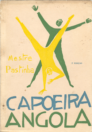 Capoeira Angola – Mestre Pastinha